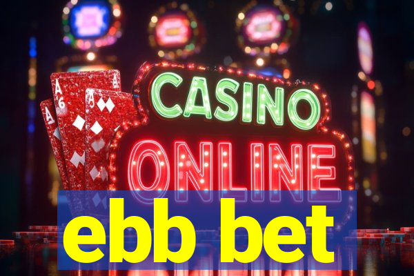 ebb bet